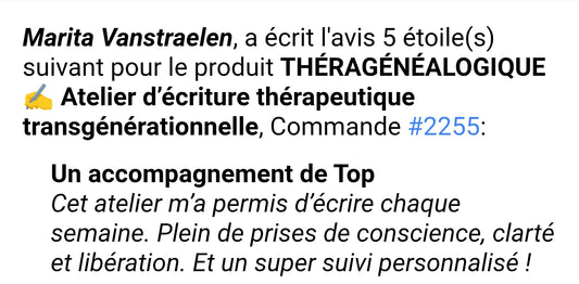 THÉRAGÉNÉALOGIE
✍️ Atelier d’écriture thérapeutique transgénérationnelle